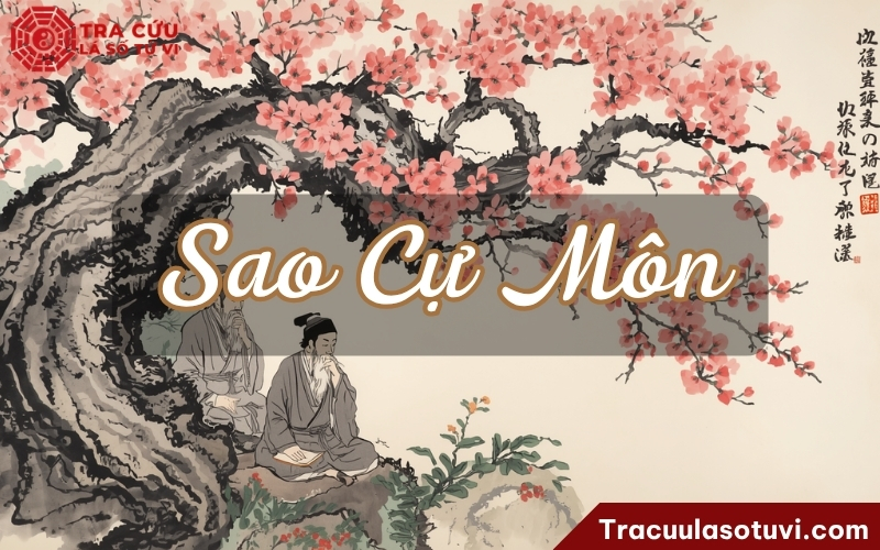 Sao Cự Môn là gì? Luận giải ý nghĩa Cự Môn khi thủ tại 12 cung trong lá số tử vi