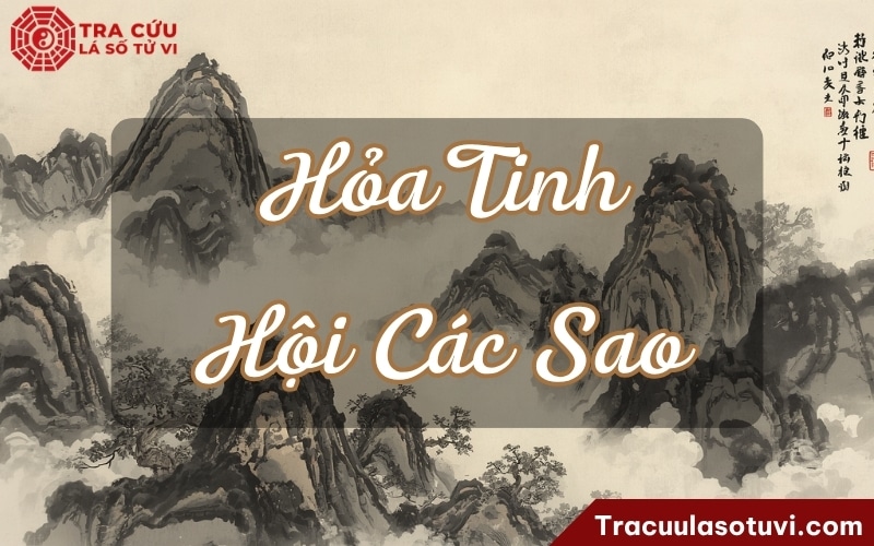 Ý nghĩa sao Hỏa Tinh khi kết hợp với các sao trong lá số tử vi Ý nghĩa sao Hỏa Tinh khi kết hợp với các sao trong lá số tử vi