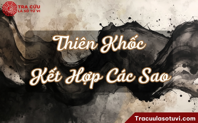 Ý nghĩa sao Thiên Khốc khi kết hợp với các sao trên lá số tử vi Ý nghĩa sao Thiên Khốc khi kết hợp với các sao trên lá số tử vi