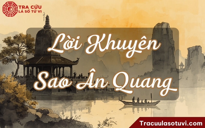 Lời khuyên giúp phát huy tính tích cực của sao Ân Quang trong tử vi Lời khuyên giúp phát huy tính tích cực của sao Ân Quang trong tử vi