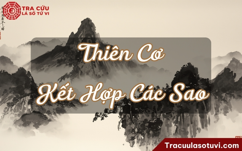 Ý nghĩa sao Thiên Cơ gặp các sao khác trên lá số tử vi Ý nghĩa sao Thiên Cơ gặp các sao khác trên lá số tử vi