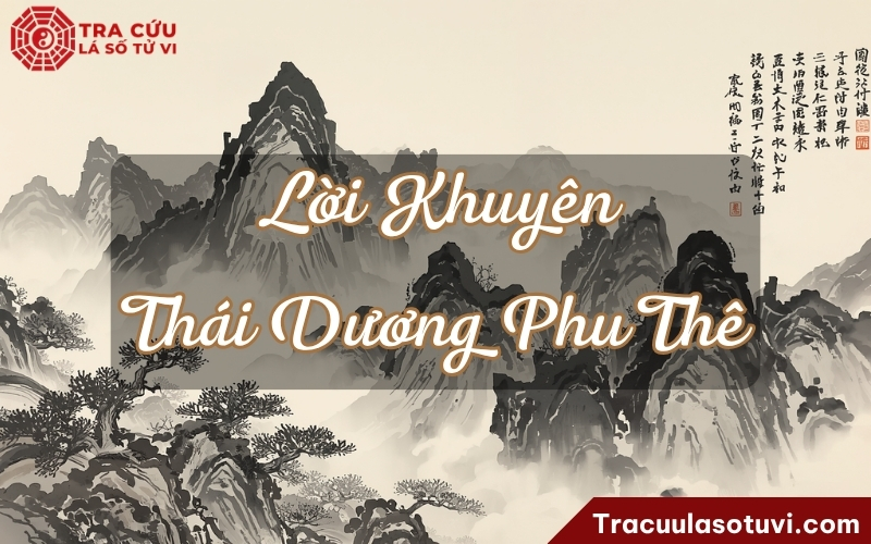 Lời khuyên dành cho người có sao Thái Dương ở cung Phu Thê trong lá số tử vi Lời khuyên dành cho người có sao Thái Dương ở cung Phu Thê trong lá số tử vi