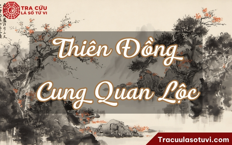 Thiên Đồng cung Quan Lộc là cách làm việc thiên về sự mềm hòa, phục vụ, phúc lợi, chăm sóc và môi trường dễ chịu Thiên Đồng cung Quan Lộc là cách làm việc thiên về sự mềm hòa, phục vụ, phúc lợi, chăm sóc và môi trường dễ chịu