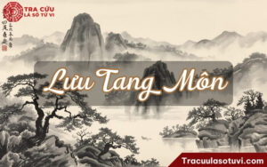 Sao Lưu Tang Môn là gì? Ý nghĩa Lưu Tang Môn khi nhập hạn tại 12 cung trong tử vi