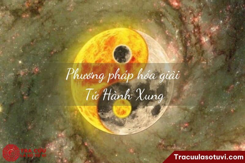 Phương pháp hóa giải Tứ Hành Xung Phương pháp hóa giải Tứ Hành Xung