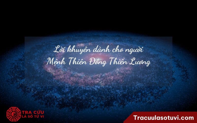 Lời khuyên dành cho người Mệnh Thiên Đồng Thiên Lương Lời khuyên dành cho người Mệnh Thiên Đồng Thiên Lương