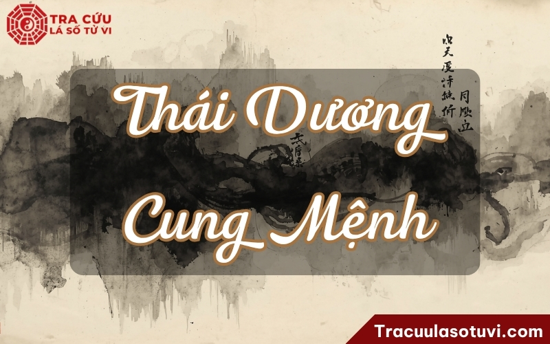 Thái Dương cung Mệnh là gì? Luận giải ý nghĩa Mệnh Thái Dương khi kết hợp với các sao trên lá số tử vi