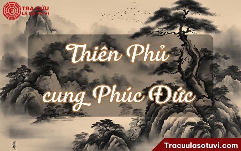 Thiên Phủ cung Phúc Đức