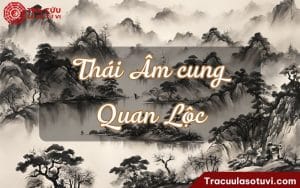 Thái Âm cung Quan Lộc