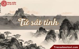 Tứ sát tinh là gì? Ý nghĩa và cách hóa giải ảnh hưởng tiêu cực