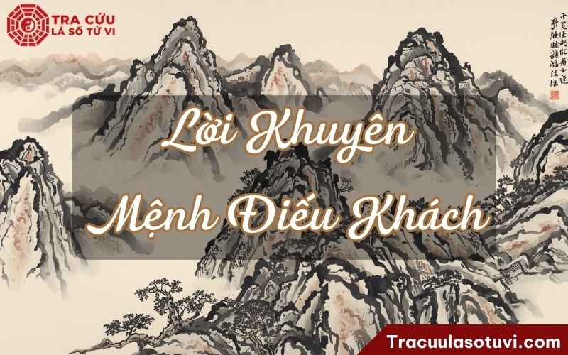 Lời khuyên cho người có Điếu Khách cung Mệnh trong lá số tử vi Lời khuyên cho người có Điếu Khách cung Mệnh trong lá số tử vi
