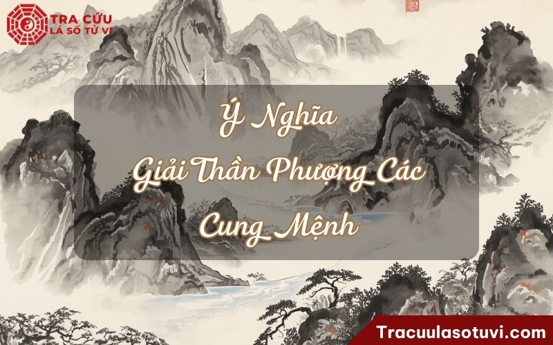 Ý nghĩa Giải Thần Phượng Các cung Mệnh gặp các sao khác trong lá số tử vi Ý nghĩa Giải Thần Phượng Các cung Mệnh gặp các sao khác trong lá số tử vi