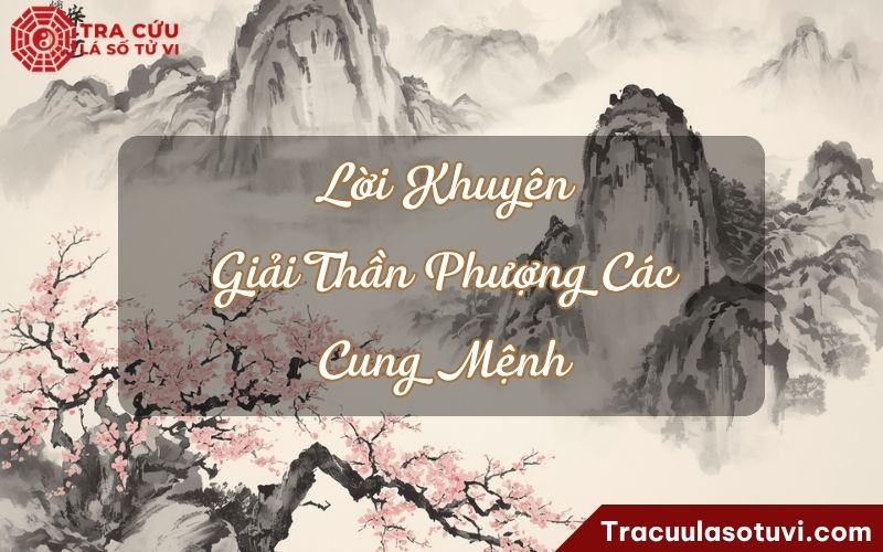Lời khuyên dành cho người có Giải Thần Phượng Các cung Mệnh Lời khuyên dành cho người có Giải Thần Phượng Các cung Mệnh