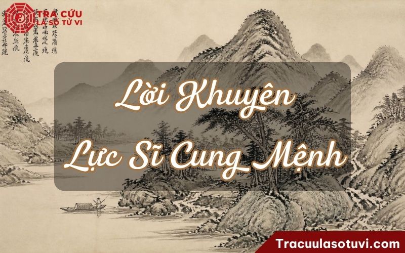 Lời khuyên dành cho người có Lực Sĩ cung Mệnh Lời khuyên dành cho người có Lực Sĩ cung Mệnh