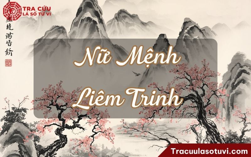 Nữ Mệnh Liêm Trinh là gì? Nữ Mệnh Liêm Trinh là gì?