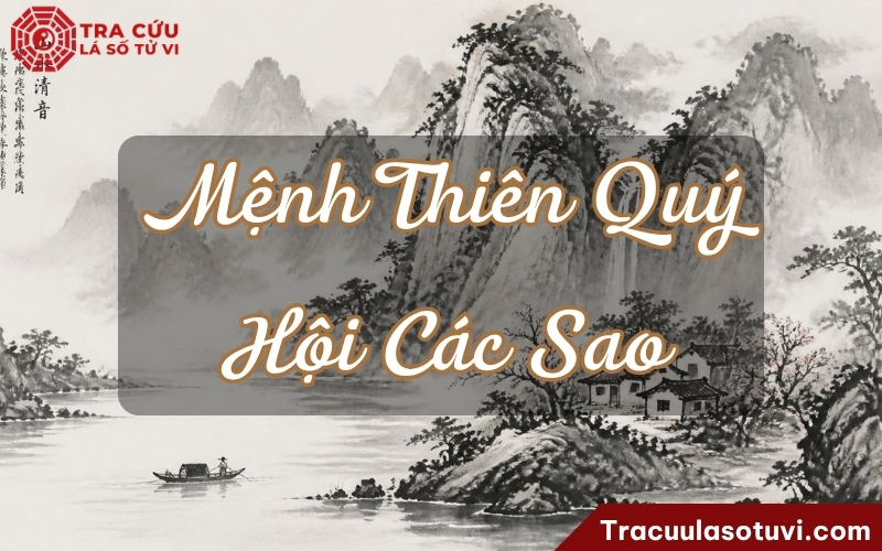 Ý nghĩa sao Thiên Quý ở cung Mệnh khi kết hợp với các sao trong lá số tử vi Ý nghĩa sao Thiên Quý ở cung Mệnh khi kết hợp với các sao trong lá số tử vi